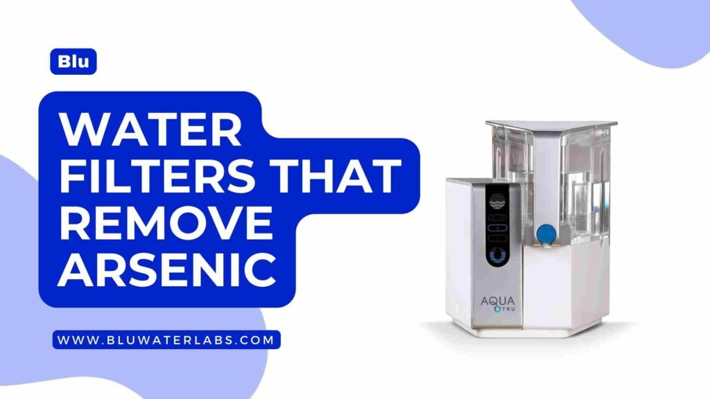 water filters that remove arsenic