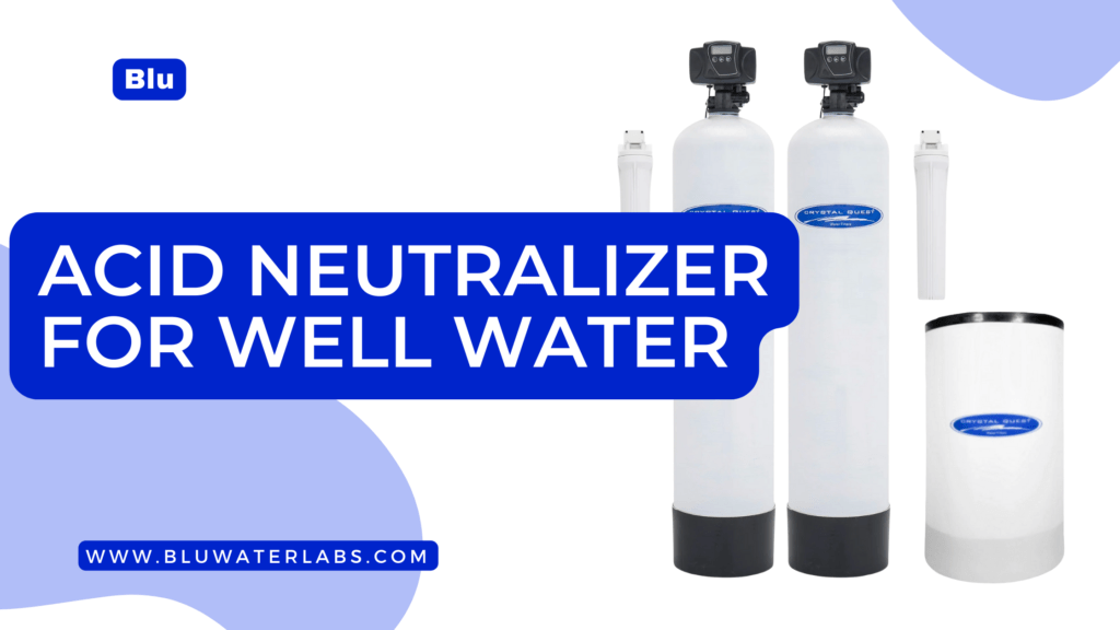 Acid Neutralizer for Well Water