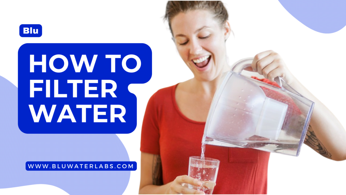 How to Filter Water