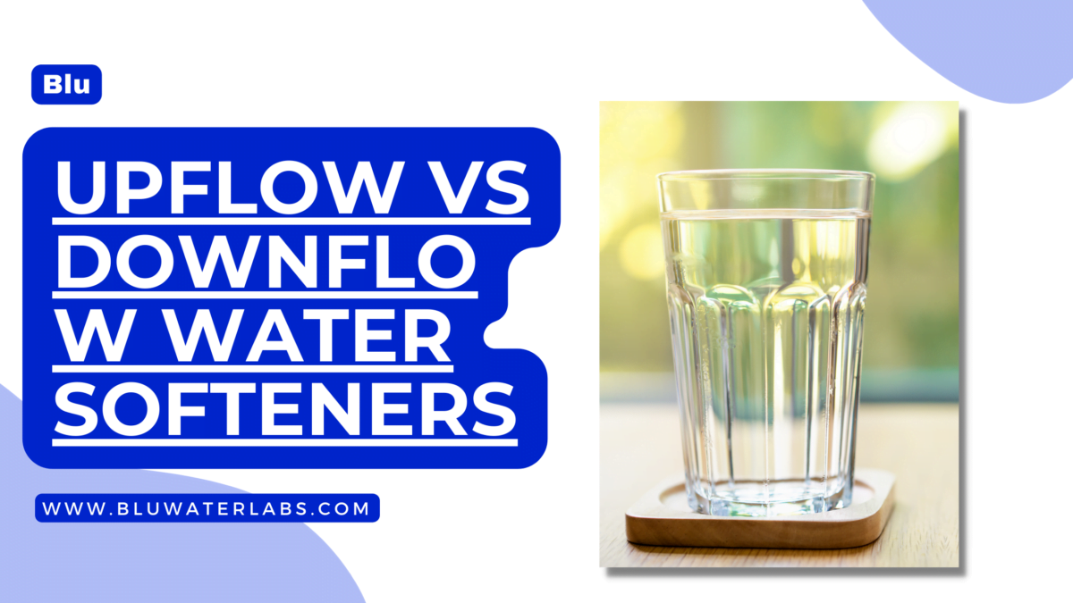 Upflow vs Downflow Water Softeners